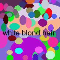 white blond hair